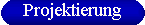 Projektierung
