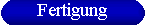 Fertigung